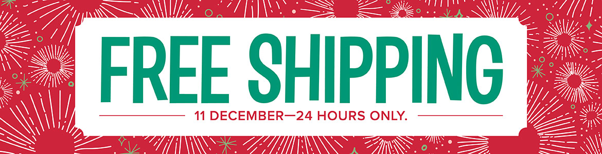 FREE SHIPPING 11 DEC for one day only