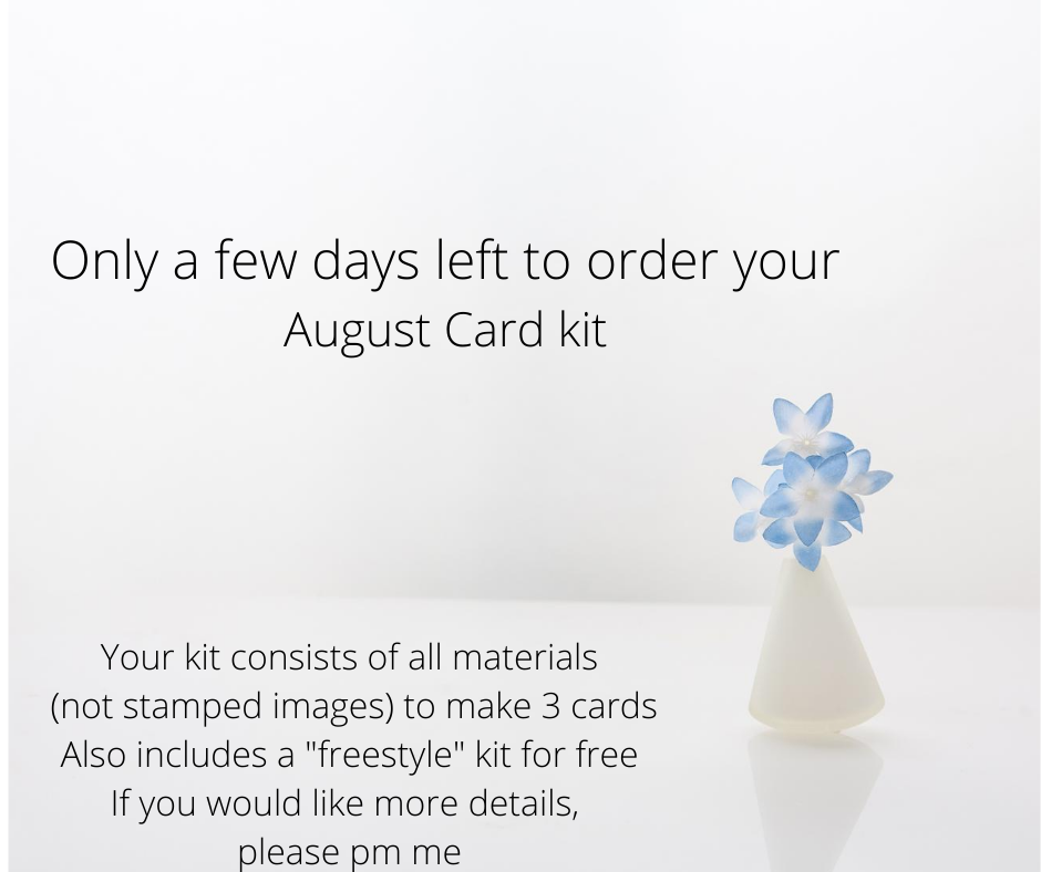 August Card kits – hurry!!